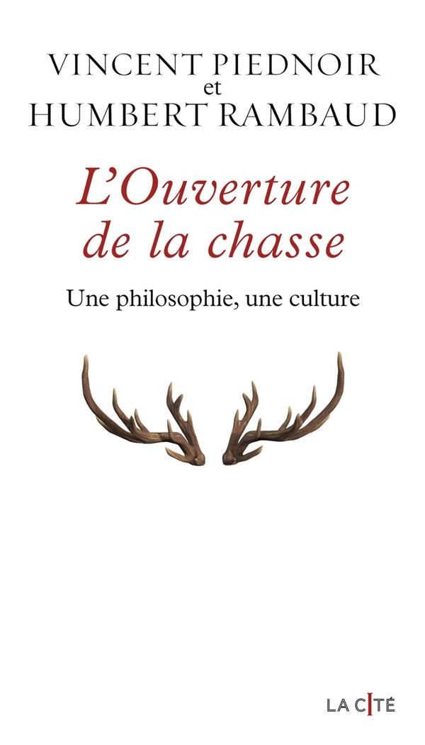 L'ouverture de la chasse. Une philosophie, une culture