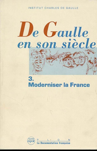 De Gaulle en son siècle Tome 3 : Moderniser la France