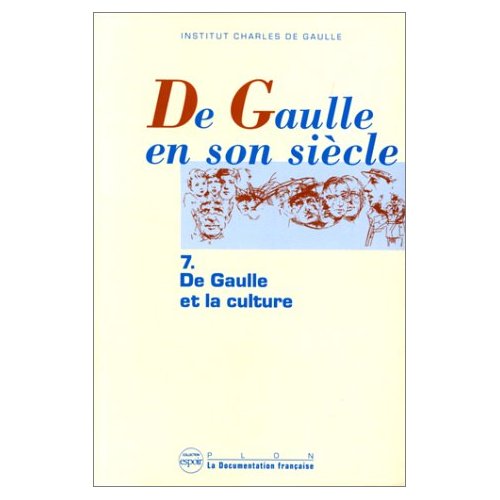 De Gaulle en son siècle Tome 7 : De Gaulle et la culture