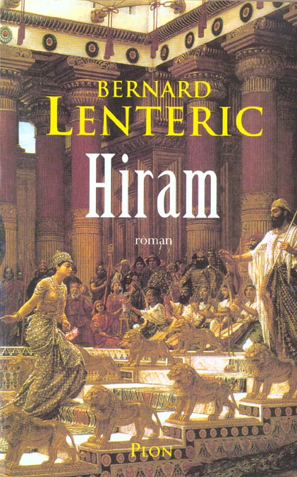 Hiram, le bâtisseur de Dieu