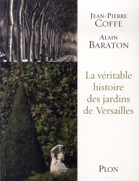 La véritable histoire des jardins de Versailles
