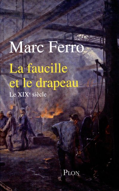 La faucille et le drapeau. Le XIXe siècle