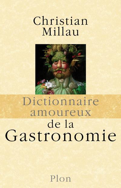Dictionnaire amoureux de la Gastronomie