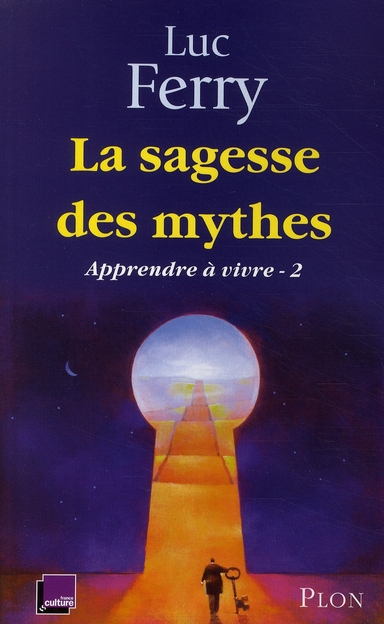 Apprendre à vivre. Tome 2, La sagesse des mythes