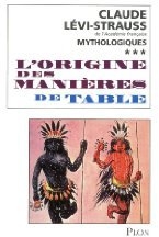 Mythologiques. Tome 3, L'origine des manières de la table