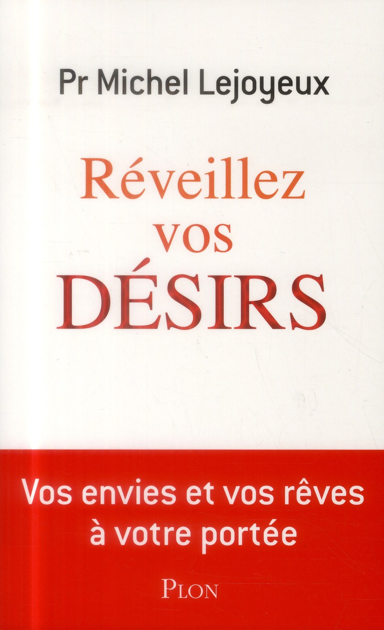 Réveillez vos désirs. Vos envies et vos rêves à votre portée