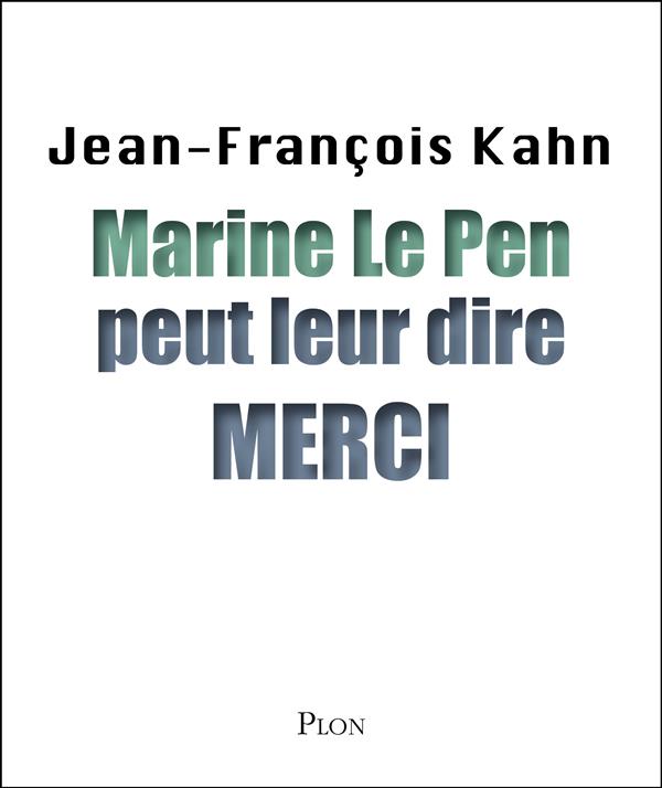 Marine le Pen vous dit merci ! Les apprentis sorciers