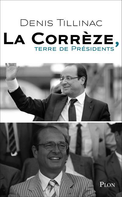 Chirac-Hollande. Une histoire corrézienne