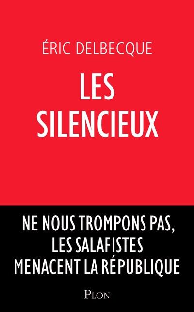 Les silencieux. Ne nous trompons pas, les salafistes menacent la République