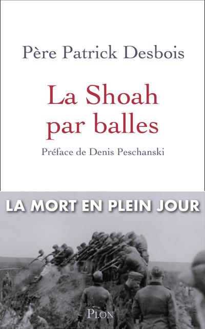 La Shoah par balles