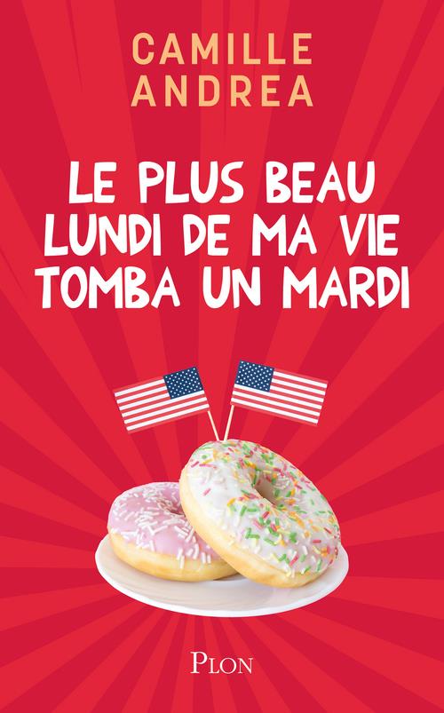 Le plus beau lundi de ma vie... tomba un mardi !
