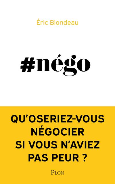 #Nego. Qu'oseriez-vous négocier si vous n'aviez pas peur ?