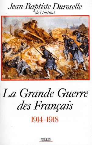 La grande guerre des Français (1914-1918). L'incompréhensible