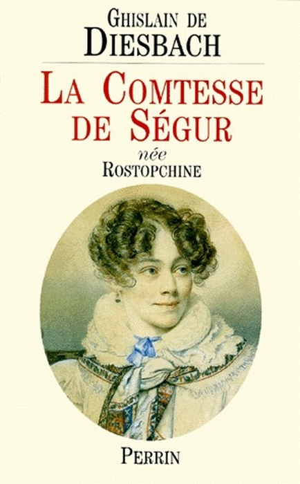 La comtesse de Ségur, née Rostopchine. 1799-1874