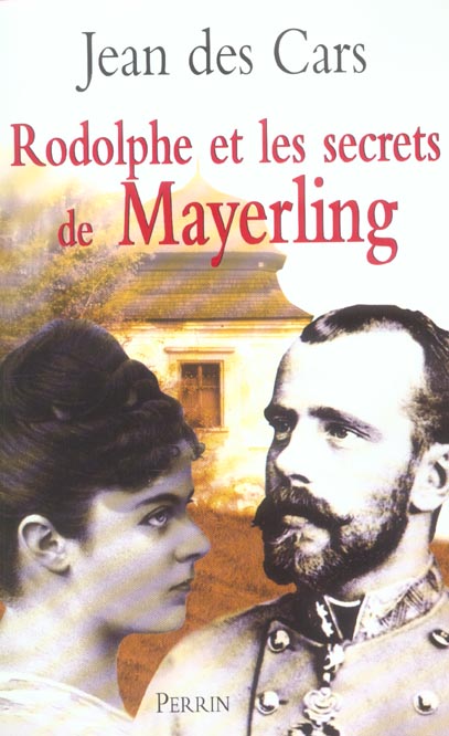 Rodolphe. Et les secrets de Mayerling