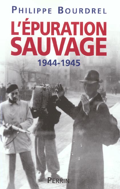 L'épuration sauvage 1944-1945