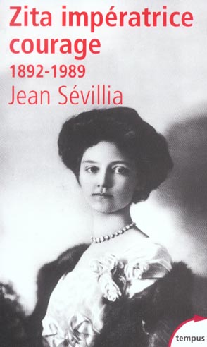 Zita impératrice courage, 1892-1989