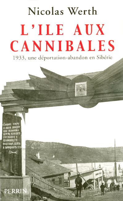 L'île aux cannibales. 1933, une déportation-abandon en Sibérie