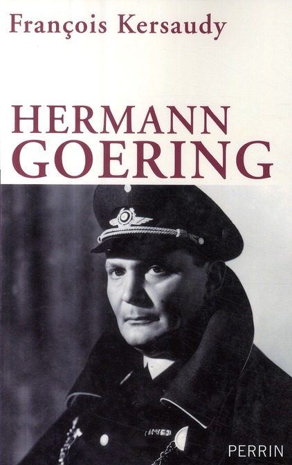 Hermann Goering. Le deuxième homme du IIIe Reich