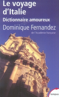 Le voyage d'Italie. Dictionnaire amoureux