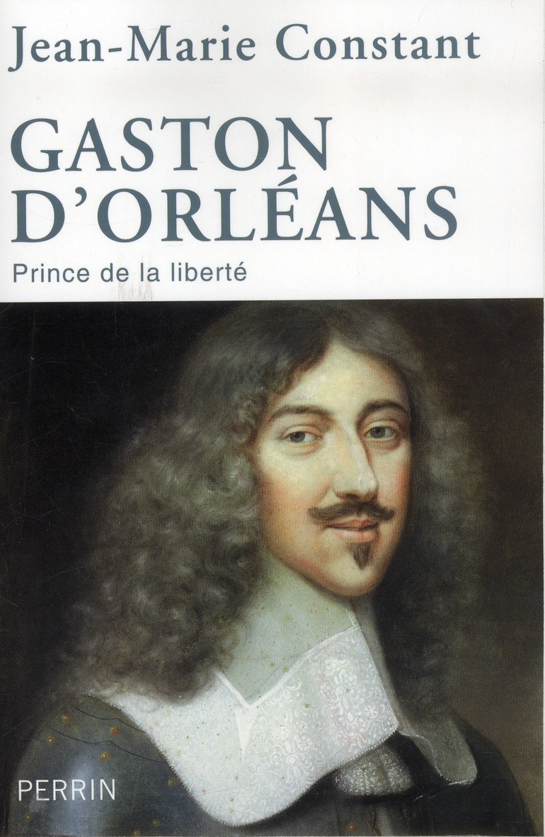 Gaston d'Orléans. Prince de la liberté