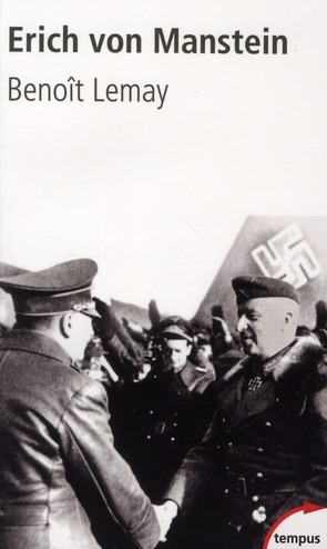 Erich Von Manstein. Le stratège de Hitler