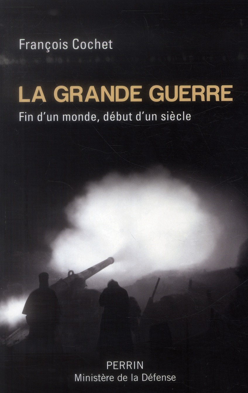 La Grande Guerre : fin d'un monde, début d'un siècle. 1914-1918
