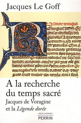 A la recherche du temps sacré. Jacques de Voragine et le Légende dorée