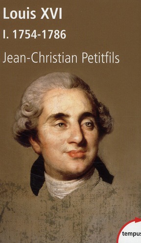 Louis XVI. Tome 1, 1754-1786