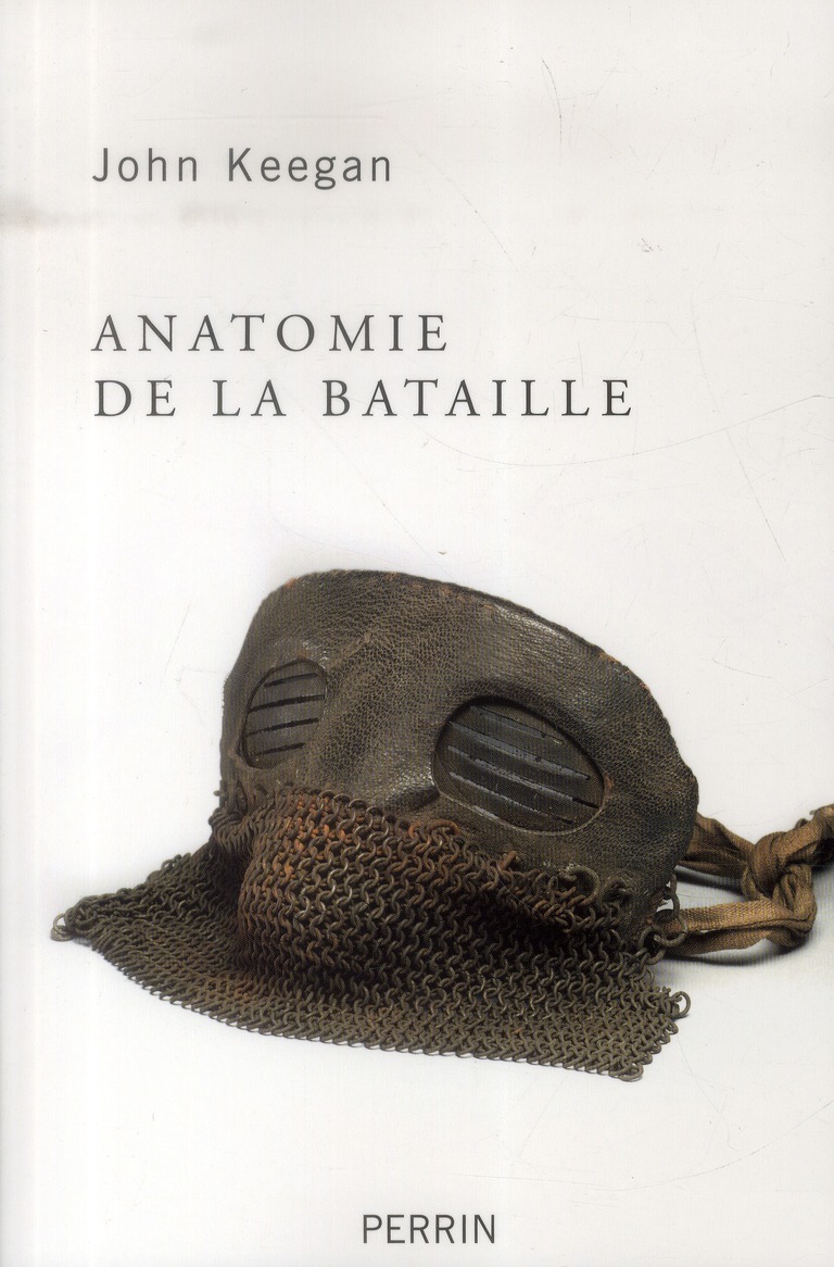 Anatomie de la bataille. Azincourt 1415, Waterloo 1815, la Somme 1916