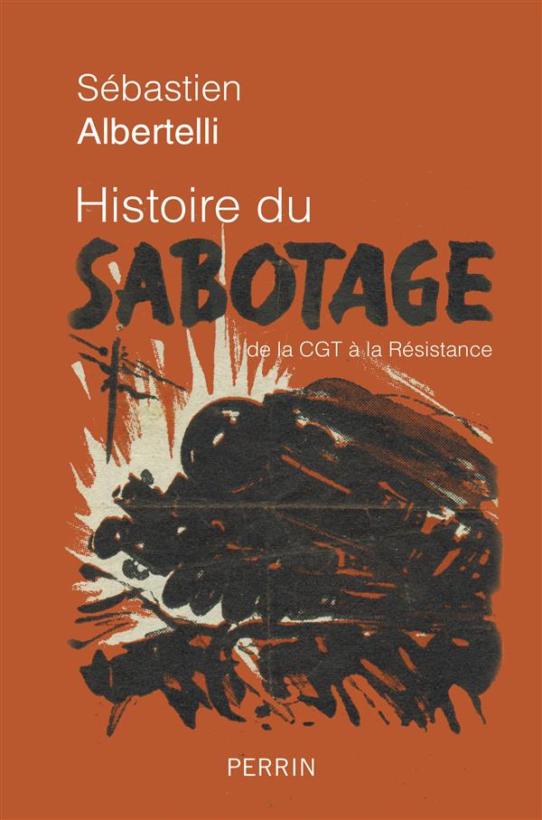 Histoire du sabotage. De la CGT à la Résistance