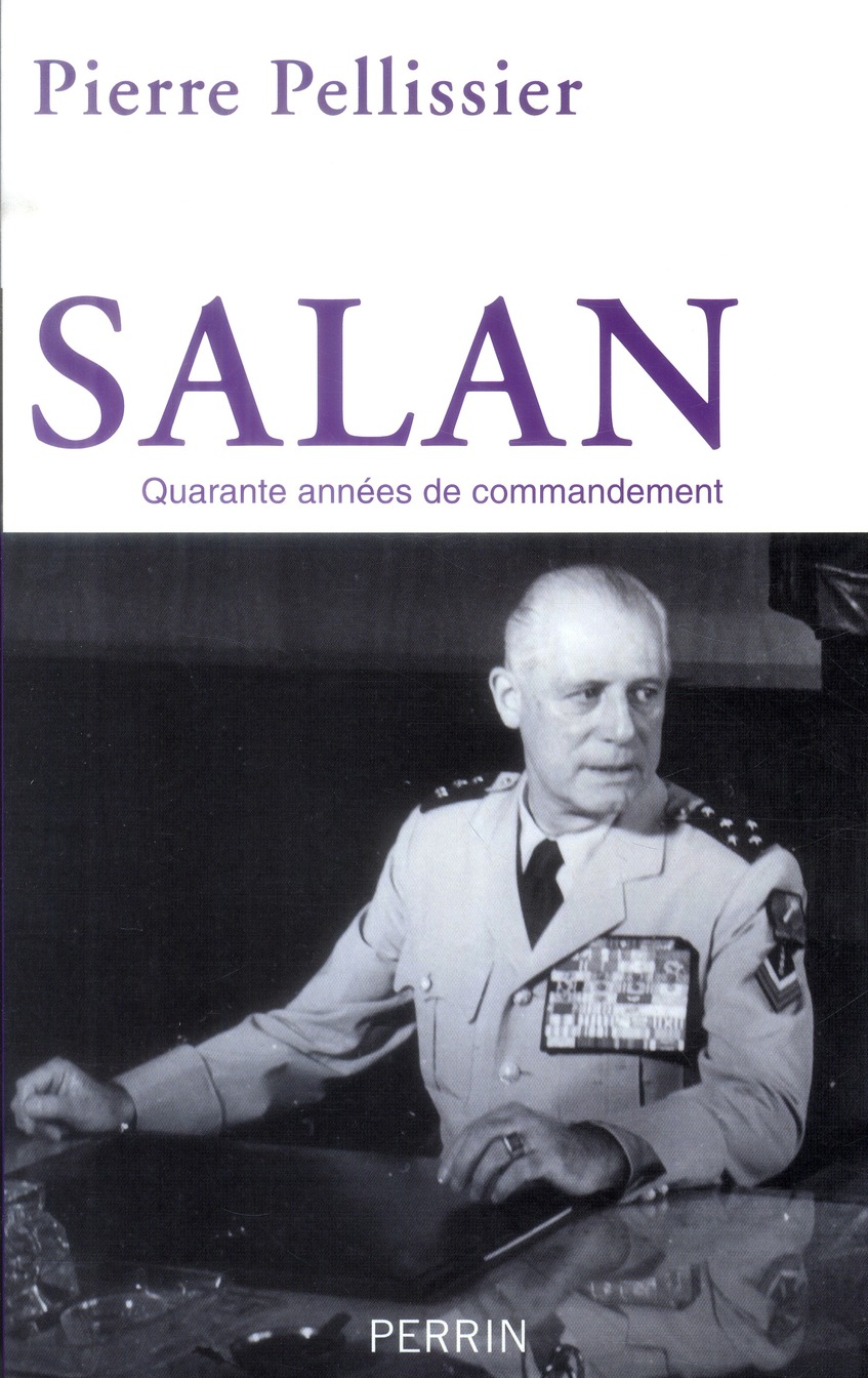 Salan, quarante années de commandement
