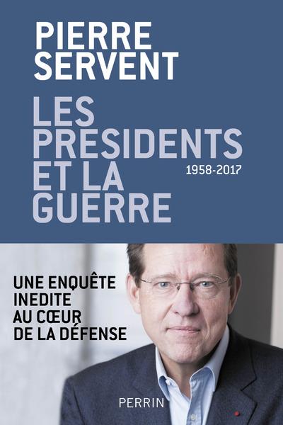 Les présidents et la guerre. 1958-2017