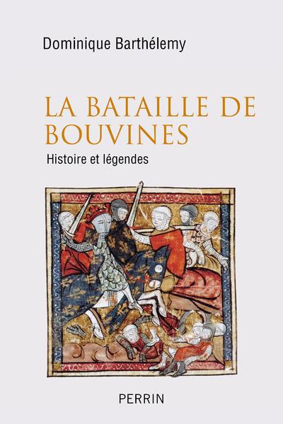La bataille de Bouvines. Histoire et légendes