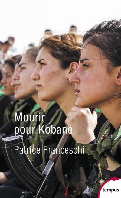 Mourir pour Kobané. Edition revue et augmentée