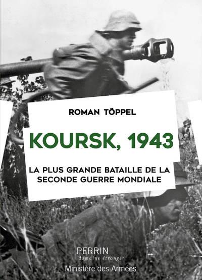 Koursk, 1943. La plus grande bataille de la Seconde Guerre mondiale