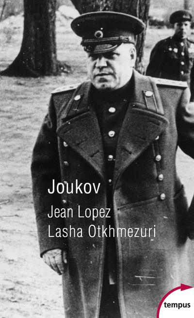 Joukov. L'homme qui a vaincu Hitler