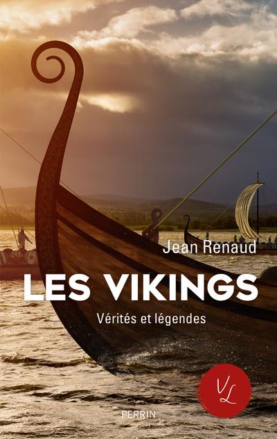 Les vikings . Vérites et légendes