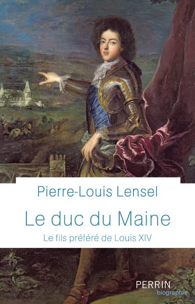 Le Duc du Maine. Le fils préféré de Louis XIV