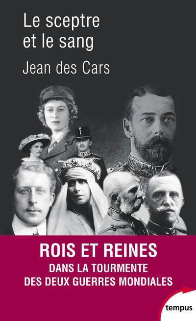 Le sceptre et le sang. Rois et reines en guerre 1914-1945