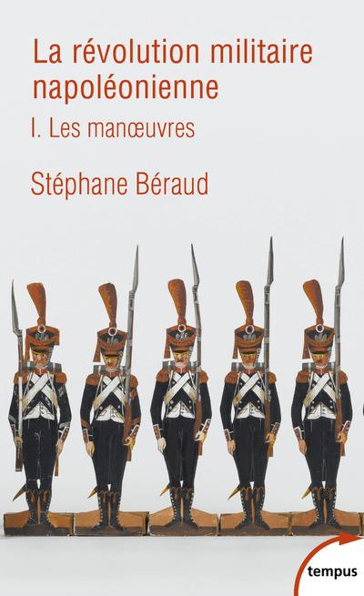 La révolution militaire napoléonienne Tome 1 : Les manoeuvres