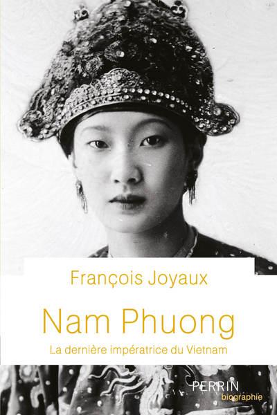 Nam Phuong. La dernière impératrice du Vietnam
