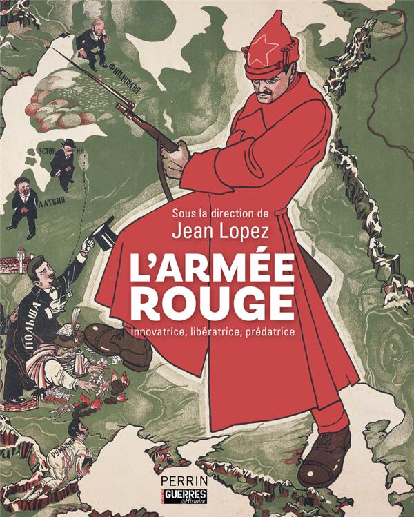 L'Armée rouge. Innovatrice, libératrice, prédatrice