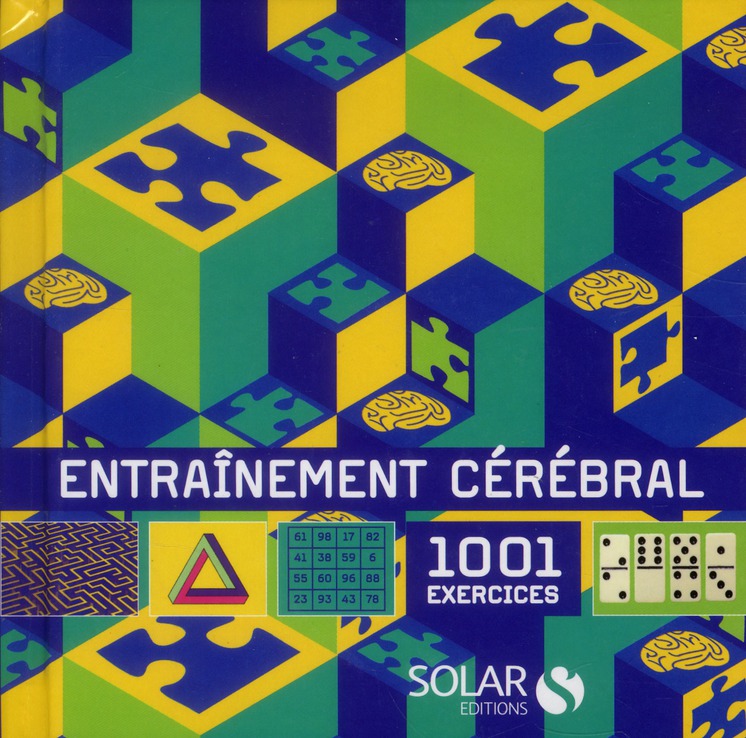 Entraînement cérébral. 1001 exercices