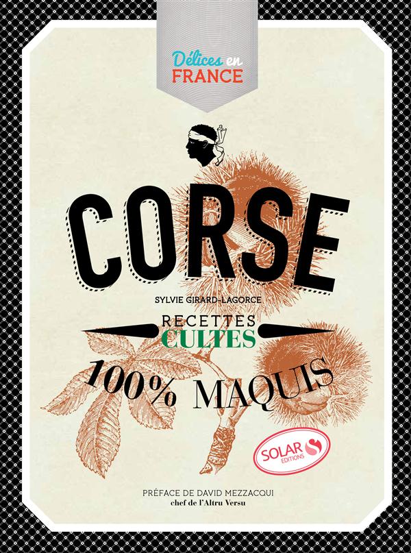 Corse. Recettes cultes 100% maquis