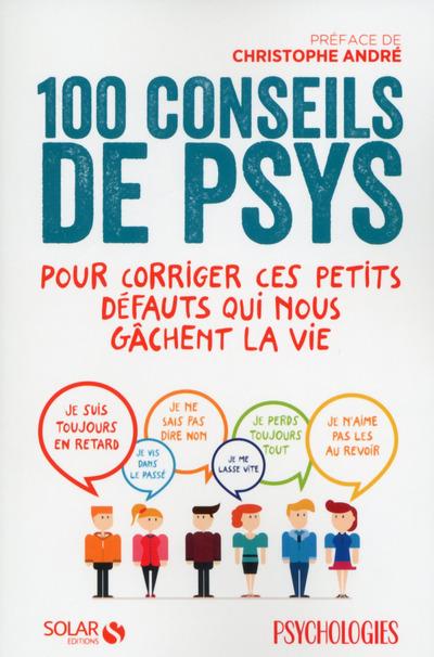 100 conseils de psys pour corriger ces petits travers qui nous gâchent la vie