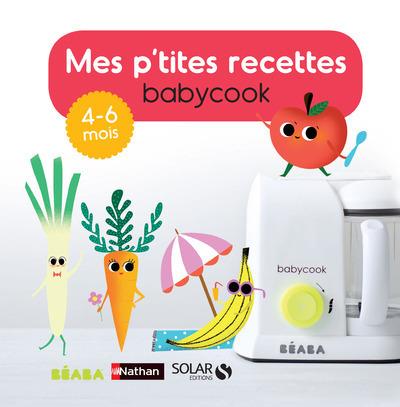 Mes p'tites recettes babycook. 4-6 mois