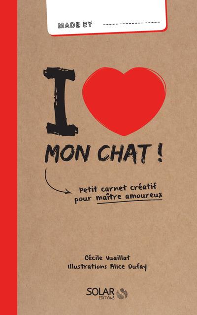 I love mon chat ! Petit carnet créatif pour maître amoureux