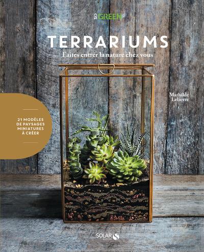 Terrariums. Faites entrer la nature chez vous