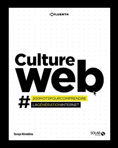 Culture Web. #200motspourcomprendrelagénérationinternet